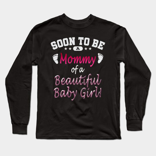 Soon To Be A Mommy Baby Girl Long Sleeve T-Shirt by cloutmantahnee